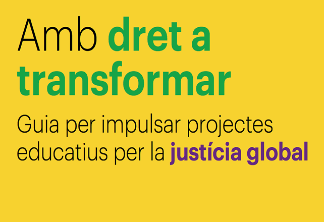 'Amb dret a transformar': una guia per impulsar projectes educatius per la justícia global